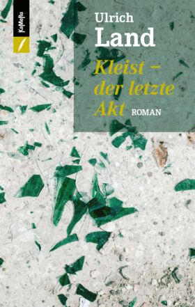 "Kleist - der letzte Akt" im KaMeRu-Verlag